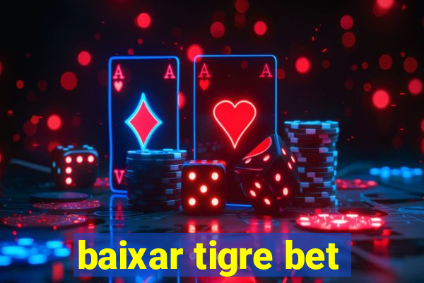 baixar tigre bet
